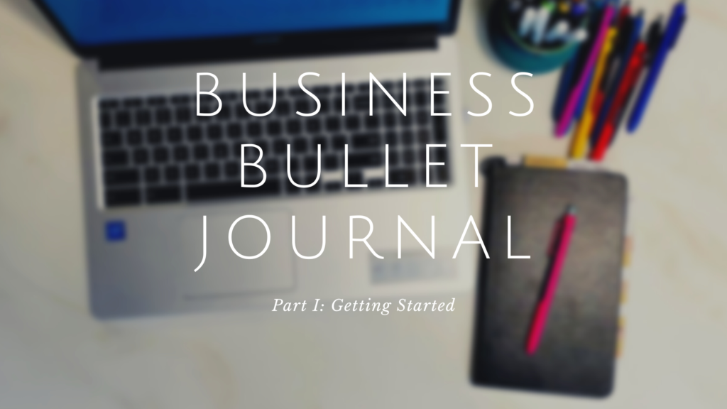 Business Bullet Journal Part 1 Blog Banner