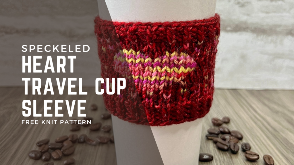 Free Knit Pattern: Speckled Heart Travel Cup Sleeve blog banner
